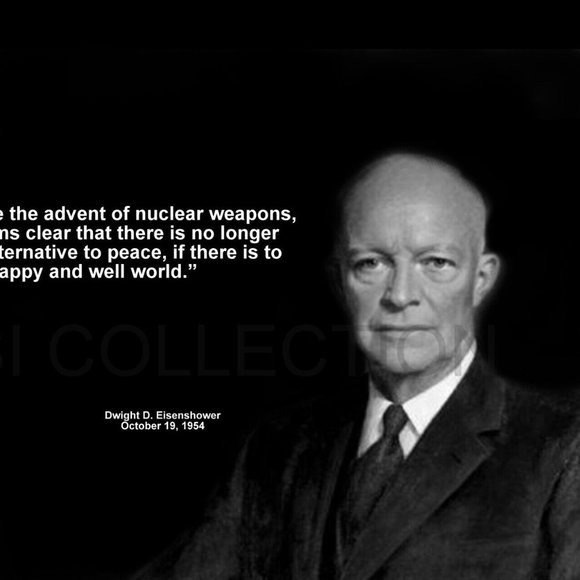 DWIGHT EISENHOWER "SINCE THE ADVENT OF NUCLEAR..." QUOTE PHOTO 11x14 - Picture 2 of 2